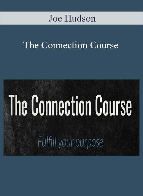 Joe Hudson - The Connection Course