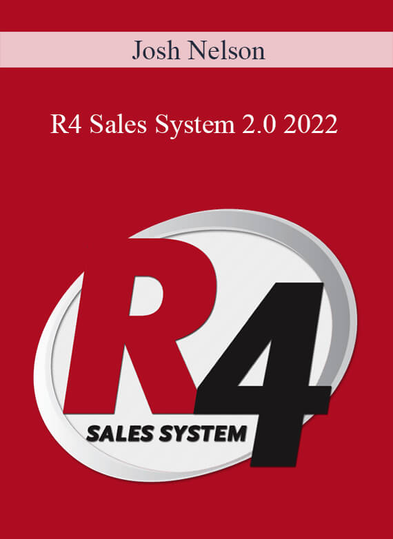 Josh Nelson - R4 Sales System 2.0 2022
