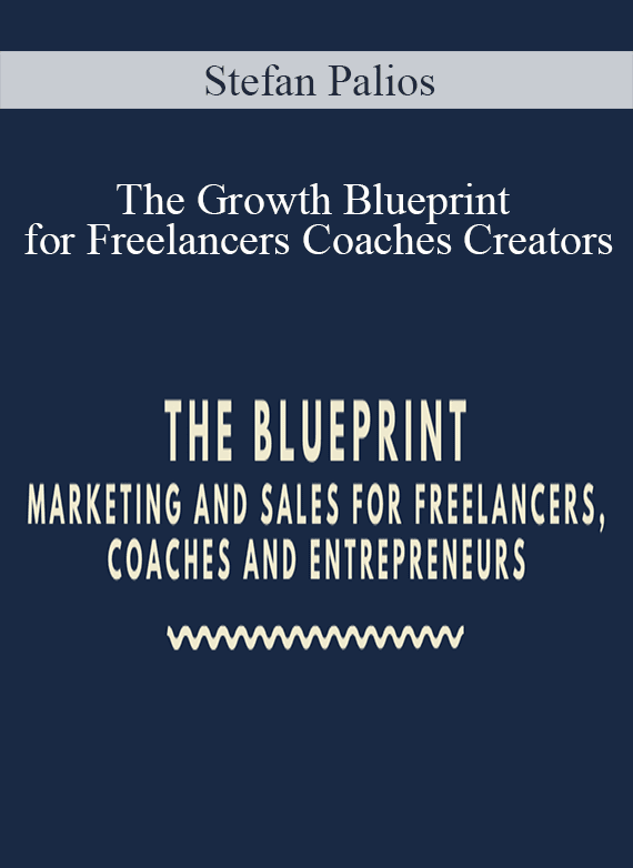 Stefan Palios - The Growth Blueprint for Freelancers Coaches Creators