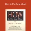 Harry Kitson - How to Use Your Mind